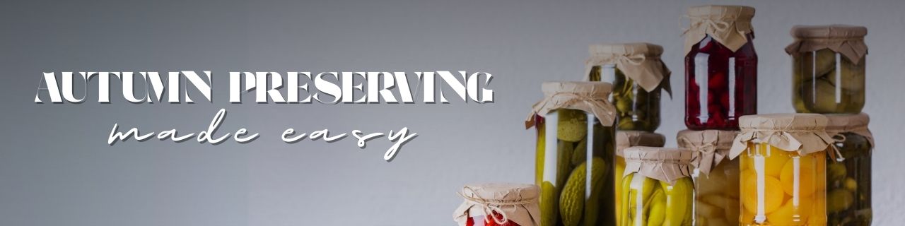Autumn Preserving Made Easy Autumn Preserving Made Easy